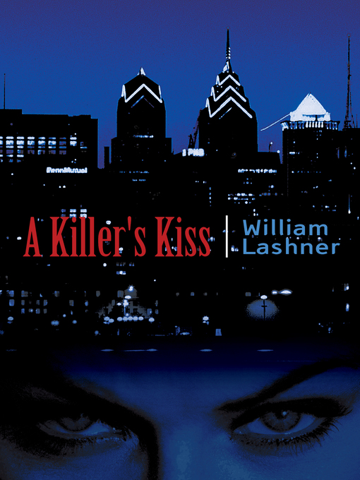 Title details for A Killer's Kiss by William Lashner - Available